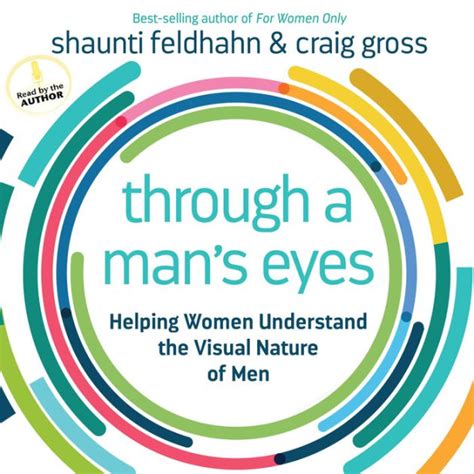 Through a Man s Eyes Helping Women Understand the Visual Nature of Men Epub