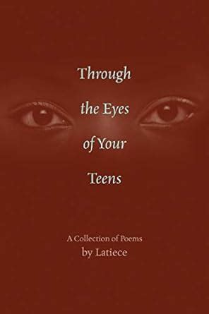 Through the Eyes of Your Teens A Collection of Poems Reader