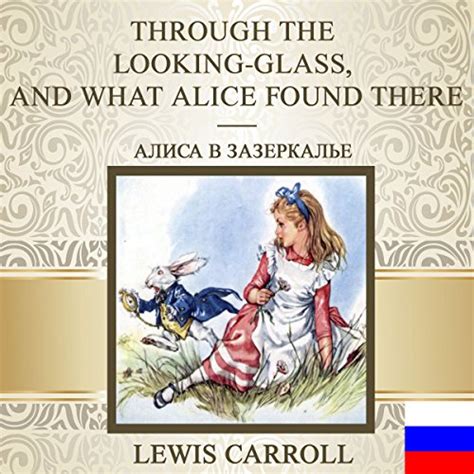 Through the Looking-Glass And What Alice Found There Russian Edition Doc