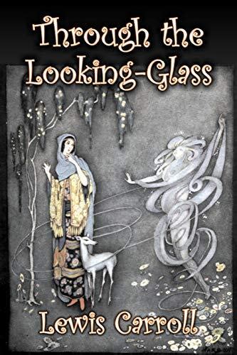 Through the Looking-Glass by Lewis Carroll Fiction Classics Fantasy Reader
