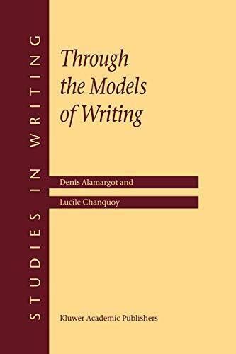 Through the Models of Writing with commentaries by Ronald T. Kellogg &am Reader