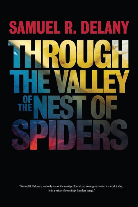 Through the Valley of the Nest of Spiders THROUGH THE VALLEY OF THE NEST OF SPIDERS BY Delany Samuel R Author Apr-10-2012 Doc