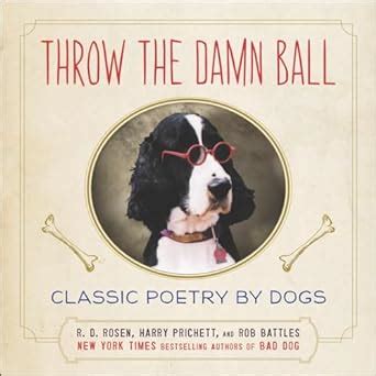 Throw the Damn Ball Classic Poetry by Dogs PDF