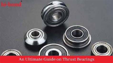 Thrust Bearings: The Ultimate Guide