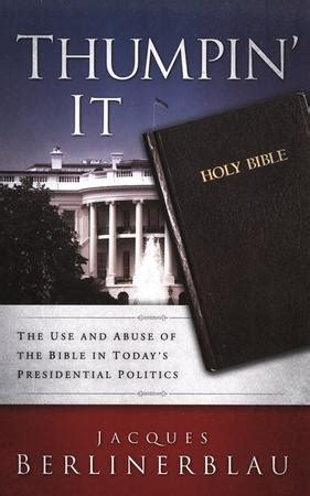 Thumpin It The Use and Abuse of the Bible in Today's Presidential Politics Epub