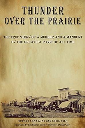 Thunder over the Prairie: The True Story of a Murder and a Manhunt by the Greatest Posse of All Time Reader