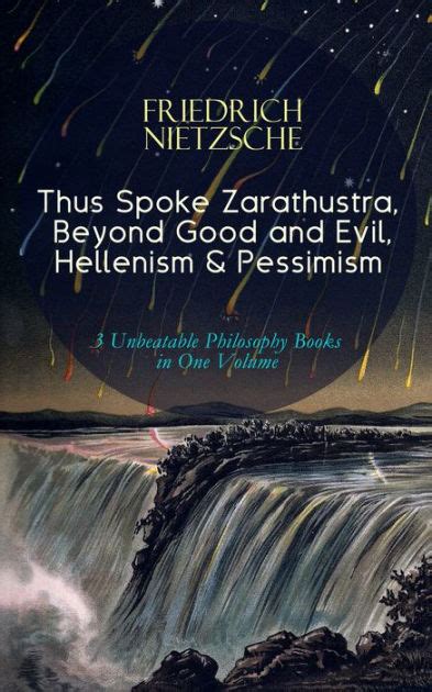Thus Spoke Zarathustra Beyond Good and Evil Hellenism and Pessimism-3 Unbeatable Philosophy Books in One Volume The Birth of Tragedy Kindle Editon