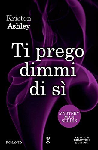 Ti prego dimmi di sì Mystery Man Series Vol 3 Italian Edition Reader