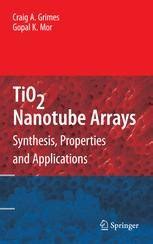 TiO2 Nanotube Arrays Synthesis, Properties, and Applications 1st Edition Doc