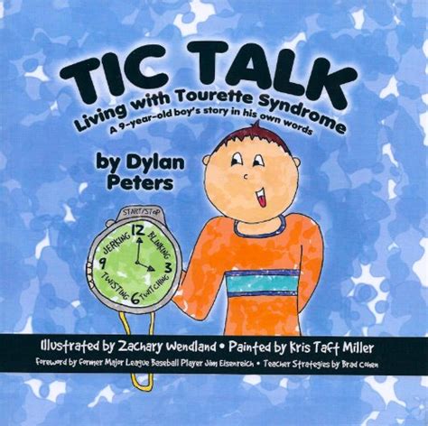 Tic Talk Living with Tourette Syndrome A 9-Year-Old Boy s Story in His Own Words
