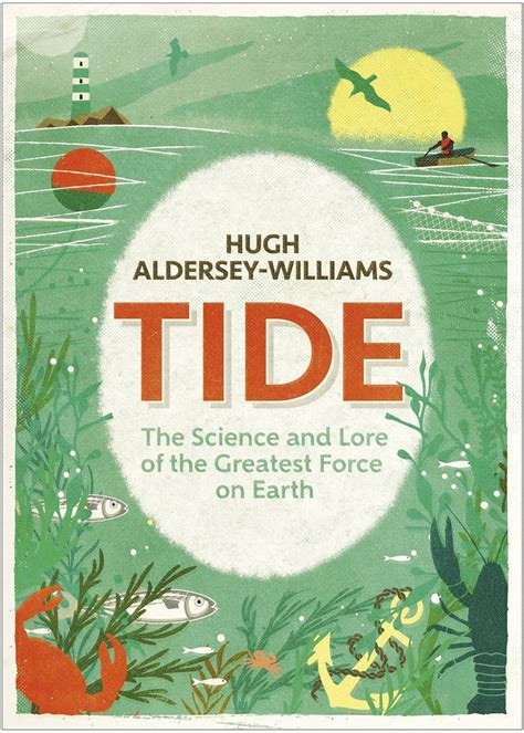 Tide The Science and Lore of the Greatest Force on Earth Reader