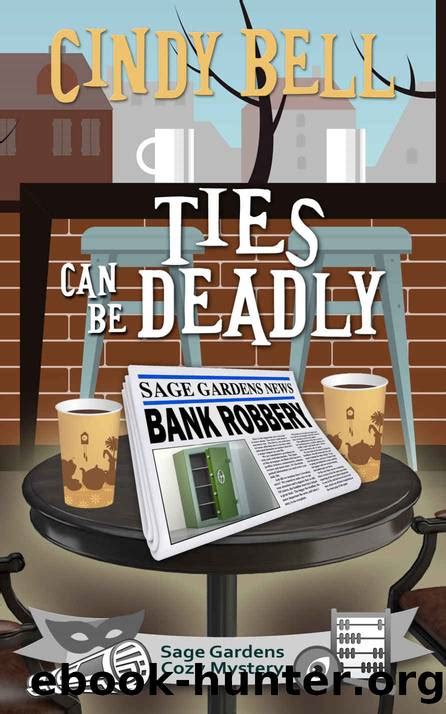 Ties Can Be Deadly Sage Gardens Cozy Mystery Volume 4 Reader