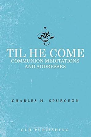 Til He Come Communion Meditations and Addresses Kindle Editon