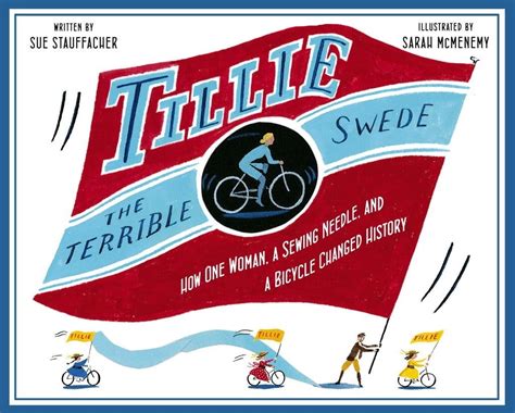 Tillie the Terrible Swede How One Woman a Sewing Needle and a Bicycle Changed History Kindle Editon