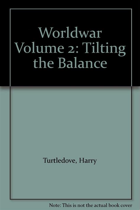 Tilting the Balance Worldwar Series Volume 2 Kindle Editon