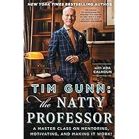 Tim Gunn: The Natty Professor: A Master Class on Mentoring PDF