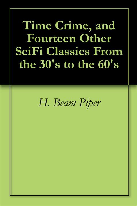 Time Crime and Fourteen Other SciFi Classics From the 30 s to the 60 s Kindle Editon