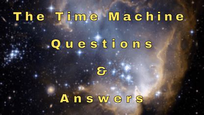 Time Machine Questions And Answers Reader