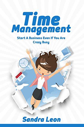 Time Management Start A Business Even If You re Crazy Busy With These Productivity Habits PDF