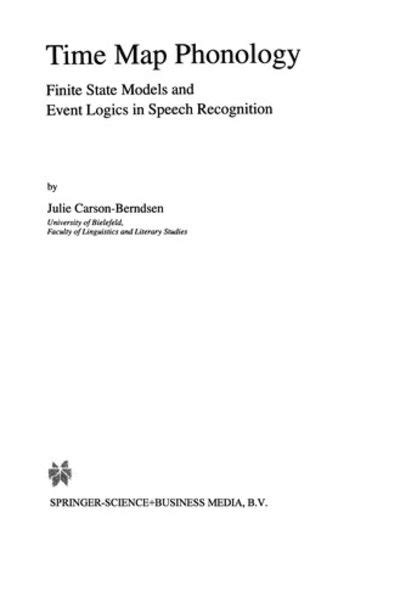 Time Map Phonology Finite State Models and Event Logics in Speech Recognition 1st Edition Reader