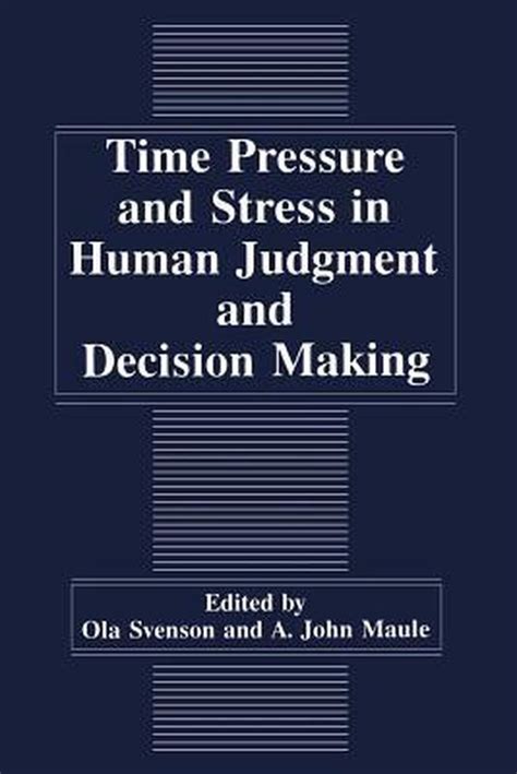 Time Pressure and Stress in Human Judgment and Decision Making 1st Edition PDF