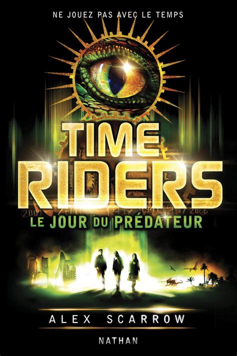 Time Riders Tome 3 GF TIME RIDERS French Edition