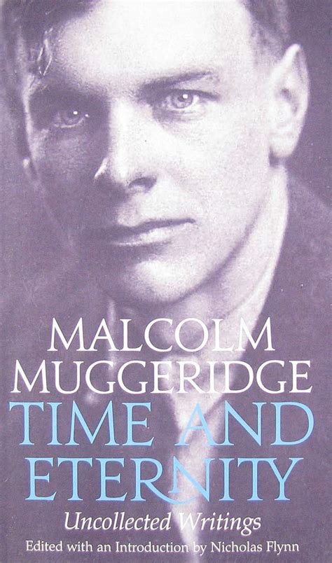 Time and Eternity The Uncollected Writings of Malcolm Muggeridge