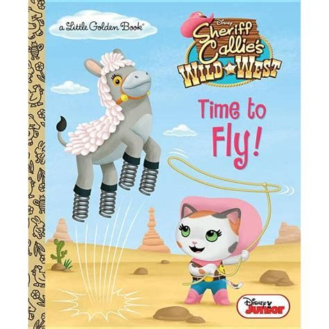 Time to Fly Disney Junior Sheriff Callie s Wild West Little Golden Book
