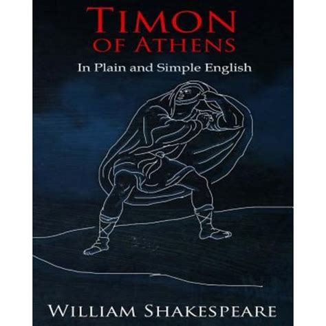 Timon of Athens In Plain and Simple English A Modern Translation and the Original Version Epub