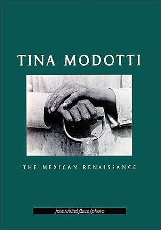 Tina Modotti the Mexican Renaissance Reader