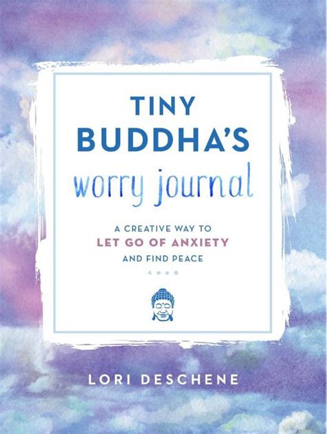 Tiny Buddha s Worry Journal A Creative Way to Let Go of Anxiety and Find Peace
