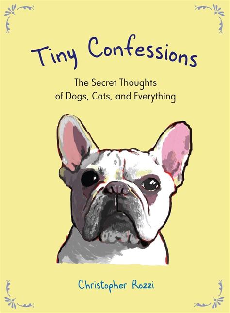 Tiny Confessions The Secret Thoughts of Dogs PDF