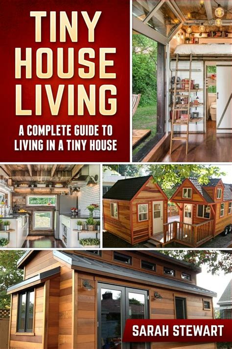 Tiny House Living A Complete Guide to Living in a Tiny House Kindle Editon