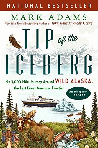 Tip of the Iceberg My 3000-Mile Journey Around Wild Alaska the Last Great American Frontier PDF
