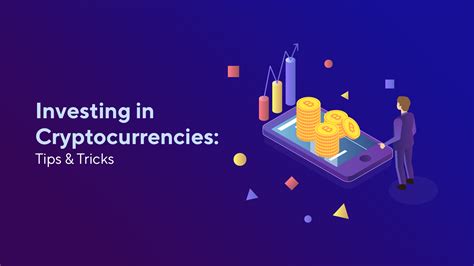 Tips and Tricks for Investing in Cryptocurrencies