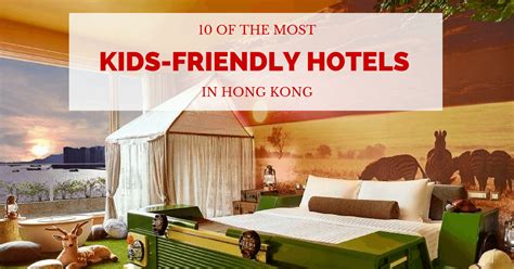 Tips for Choosing a Family-Friendly Hotel in Hong Kong