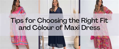 Tips for choosing a maxi dress: