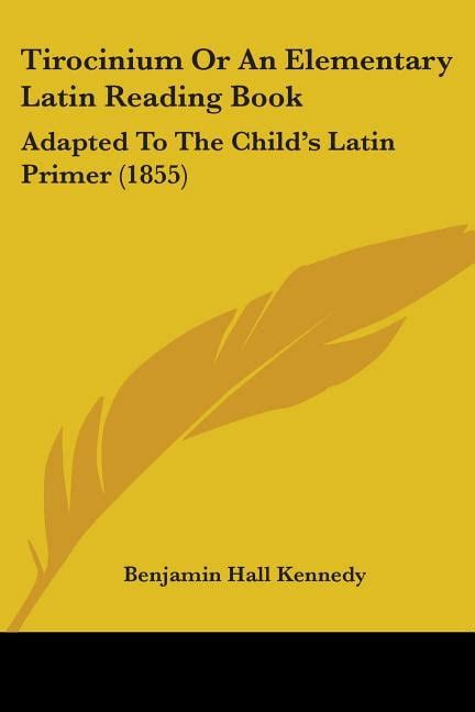 Tirocinium Or an Elementary Latin Reading Book Adapted to the Child's Latin Primer Epub