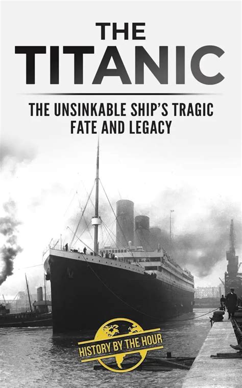 Titanic 101: A Guide to the Ship, Its Fate, and Its Legacy