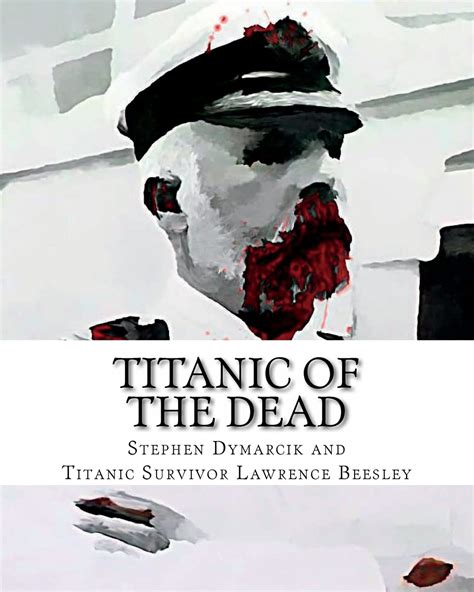 Titanic of the Dead How I Survived the Titanic Zombie Apocalypse PDF