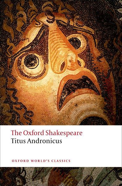 Titus Andronicus The Oxford Shakespeare Titus Andronicus Oxford World s Classics Doc