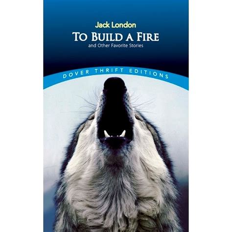 To Build a Fire and Other Favorite Stories Dover Thrift Editions