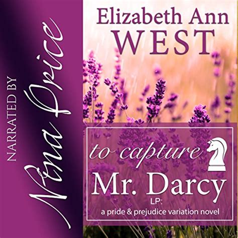 To Capture Mr Darcy LP A Pride and Prejudice Variation Novel Kindle Editon