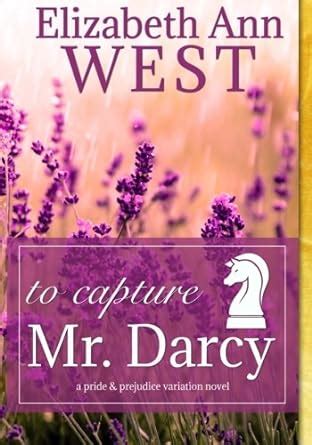 To Capture Mr Darcy LP A Pride and Prejudice Variation Novel Kindle Editon