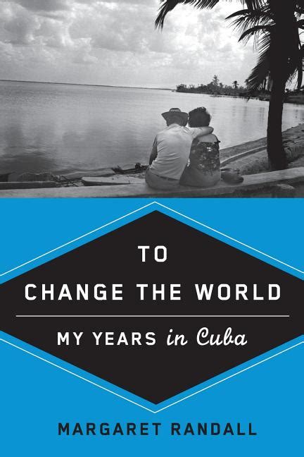 To Change the World: My Years in Cuba Kindle Editon