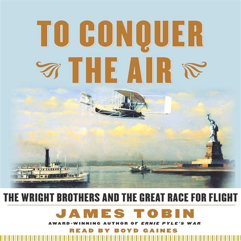 To Conquer the Air The Wright Brothers and the Great Race for Flight Kindle Editon