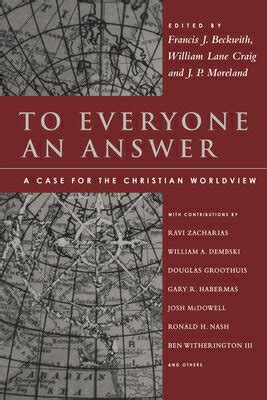 To Everyone an Answer: A Case for the Christian Worldview: Essays in Honor of Norman L. Geisler Epub