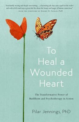 To Heal a Wounded Heart The Transformative Power of Buddhism and Psychotherapy in Action Doc