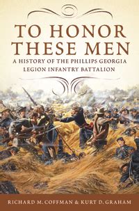 To Honor These Men A History of the Phillips Georgia Legion Infantry Battalion Kindle Editon