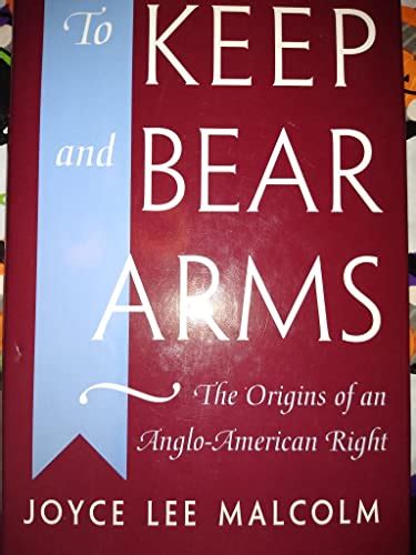 To Keep and Bear Arms The Origins of an Anglo-American Right Doc